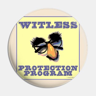 Witless Protection Program Pin