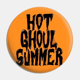 Hot Ghoul Summer (Black design) Pin