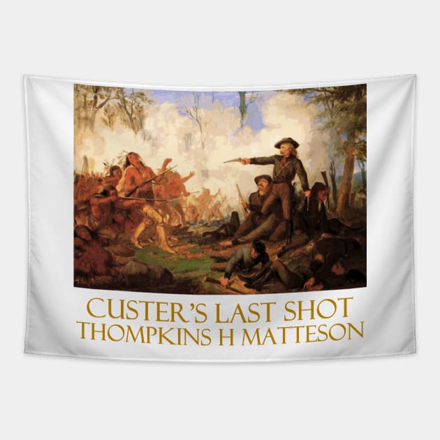 Custer's Last Shot (1878) by Thompkins H Matteson Tapestry by Naves