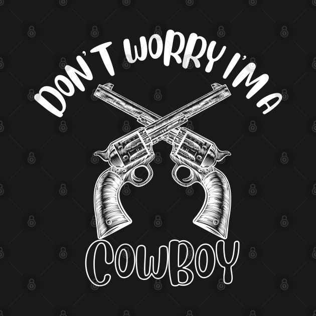 Don't Worry I'm A Cowboy by NivousArts