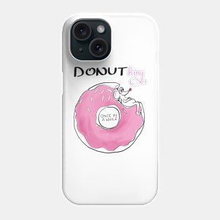 Donuthing once in a while Phone Case