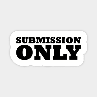 Submission Only - BJJ Magnet