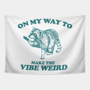 On My Way To Make The Vibe Weird, Raccoon Meme Sweatshirt, Trash Panda Tee, Vintage Cartoon T Shirt, Aesthetic Tee, Unisex Tapestry