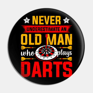 Never Underestimate An Old Man Who Plays Darts Pin