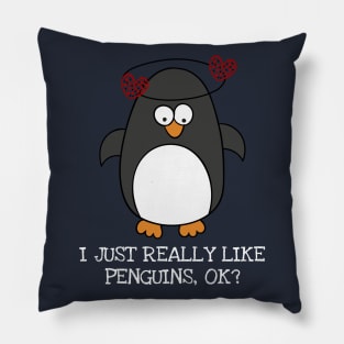 I Just Really Like Penguins OK Cute Penguin Lover Pillow