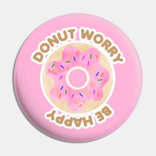 Donut Worry Be Happy Pin