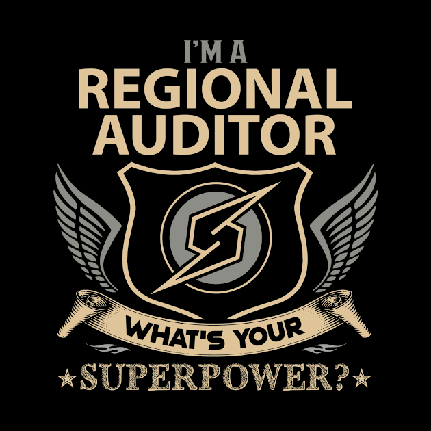 Regional Auditor T Shirt - Superpower Gift Item Tee by Cosimiaart