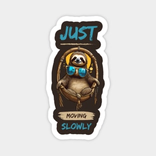 Just Sloth Moving Slowly Magnet