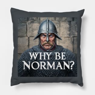 Why be Norman? Pillow