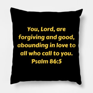 Bible Verse Psalm 86:5 Pillow