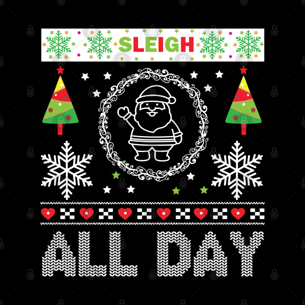 Sleigh All Day ugly Christmas sweater by MZeeDesigns