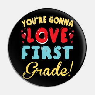 You're Gonna Love First Grade Student Teacher Back To School Pin