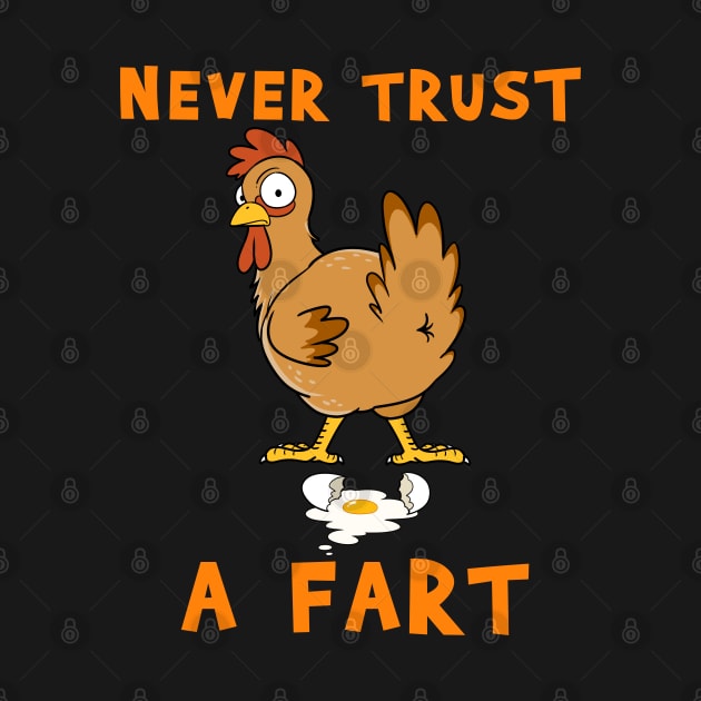 Funny Chicken Gift Never Trust A Fart Print by Linco
