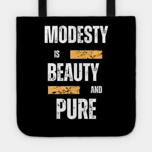 Modesty is beauty and pure Tote