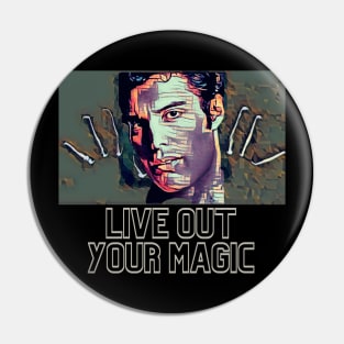Live Out Your Magic (famous face with hands fingers) Pin