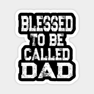 Blessed To Be Called Dad Father'S Day Magnet