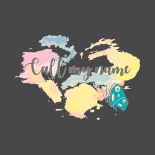 call my name T-Shirt