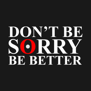 Be Better T-Shirt