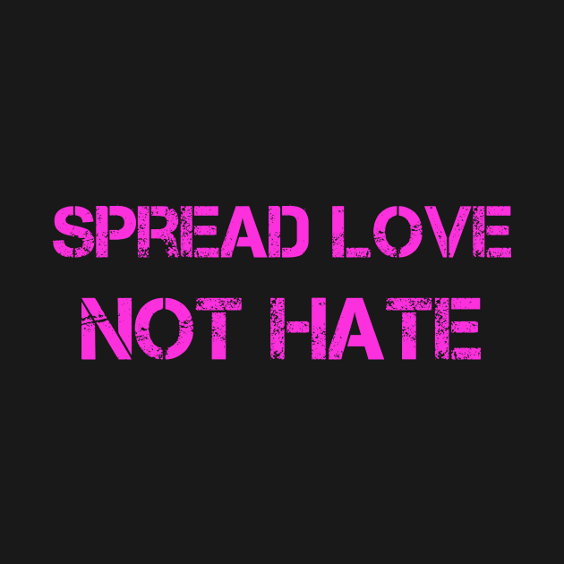 Spread Love, Not Hate! Pink on black, Street Art design! by VellArt