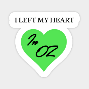 Left My Heart In Oz Magnet