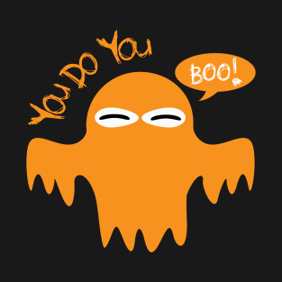 You Do You Boo! Funny Halloween T-Shirt T-Shirt
