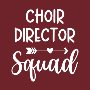 Choir Director - Squad Design T-Shirt