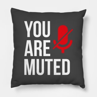 You Are Muted Pillow