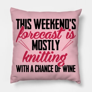 This weekend's forecast is mostly knitting. With a chance of wine (black) Pillow