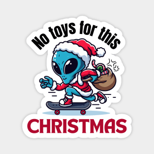 No toys for christmas. Holy alien. funny design Magnet