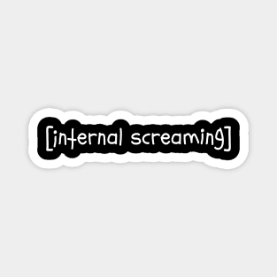 Internal Screaming  Introvert Text Dank Meme Magnet