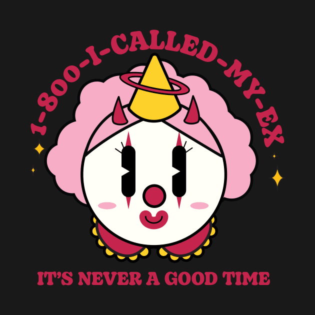 1-800-I-called-my-Ex Pink clown by hellomelaniee