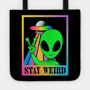 Stay weird rainbow alien Tote