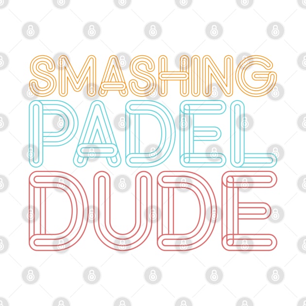 Smashing Padel Dude by Delicious Art