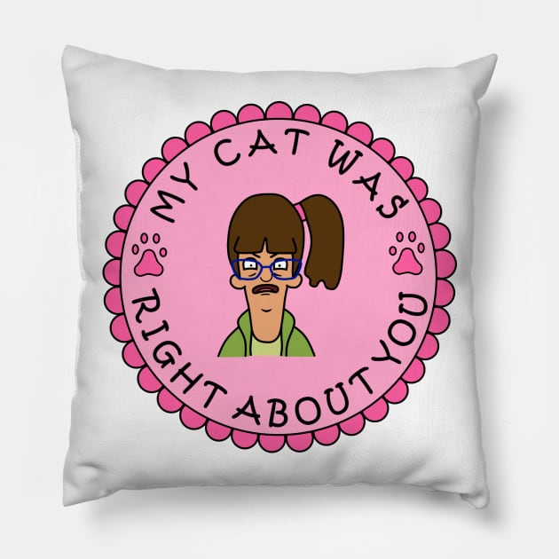 Aunt Gayle My Cat Was Right About You Pillow by kirrajadex