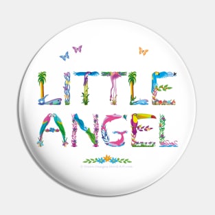 LITTLE ANGEL - tropical word art Pin