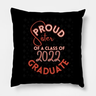 Proud sister of a Class of 2022 Graduate Pillow