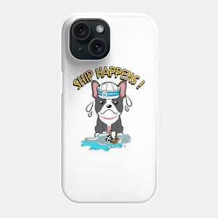 Funny French Bulldog Ship Happens Pun Phone Case