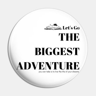 The biggest adventure you can take is to live the life of your dreams Pin