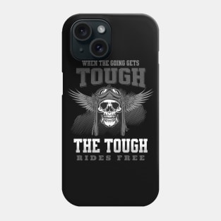 The Tough Rides Free Inspirational Quote Phrase Text Phone Case