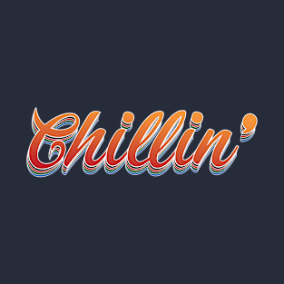 Chillin' - Chill T-Shirt