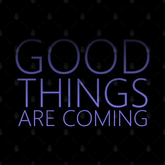 Good Things are Coming | Purple, Good thoughts by FlyingWhale369