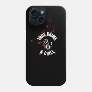 True Crime & Chill Phone Case