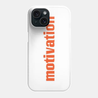 Motivation Phone Case