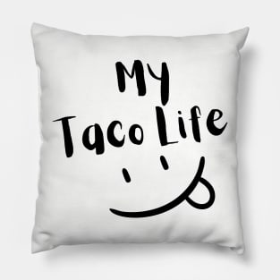 My Taco Life Pillow