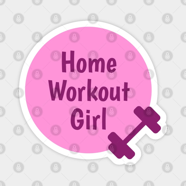 Home Workout Girl - Girly Pink Magnet by SpHu24