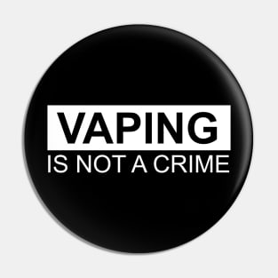 VAPING IS NOT A CRIME (Dark) Pin