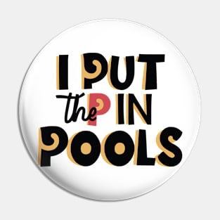 I Put The P In Pools Shirt | Swimming Shirt |  Funny Gift For Him | Funny Meme Shirt T-Shirt | Pin