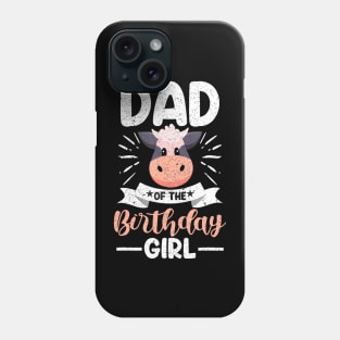 Dad Of The Birthday Girl Cow Theme Party Father Daddy Phone Case