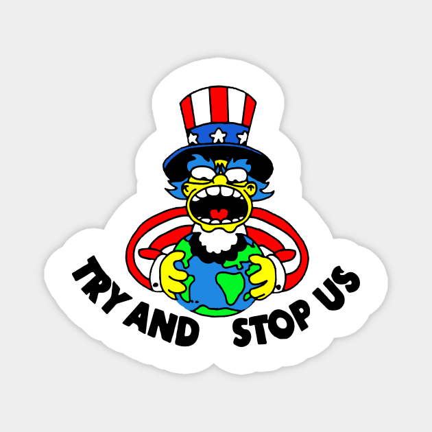 Try and Stop Us T-Shirt Magnet by dumbshirts