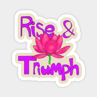 Rise Like A Lotus & Triumph Magnet